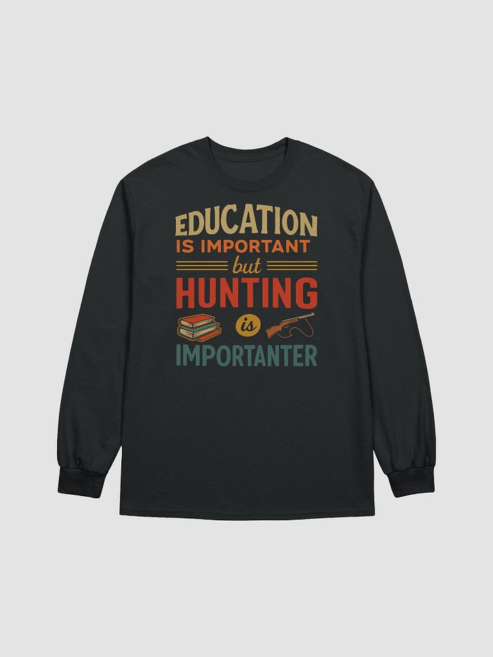 Hunt Over Homework - 'Importanter' Hunting Long SleeveTee product image (6)