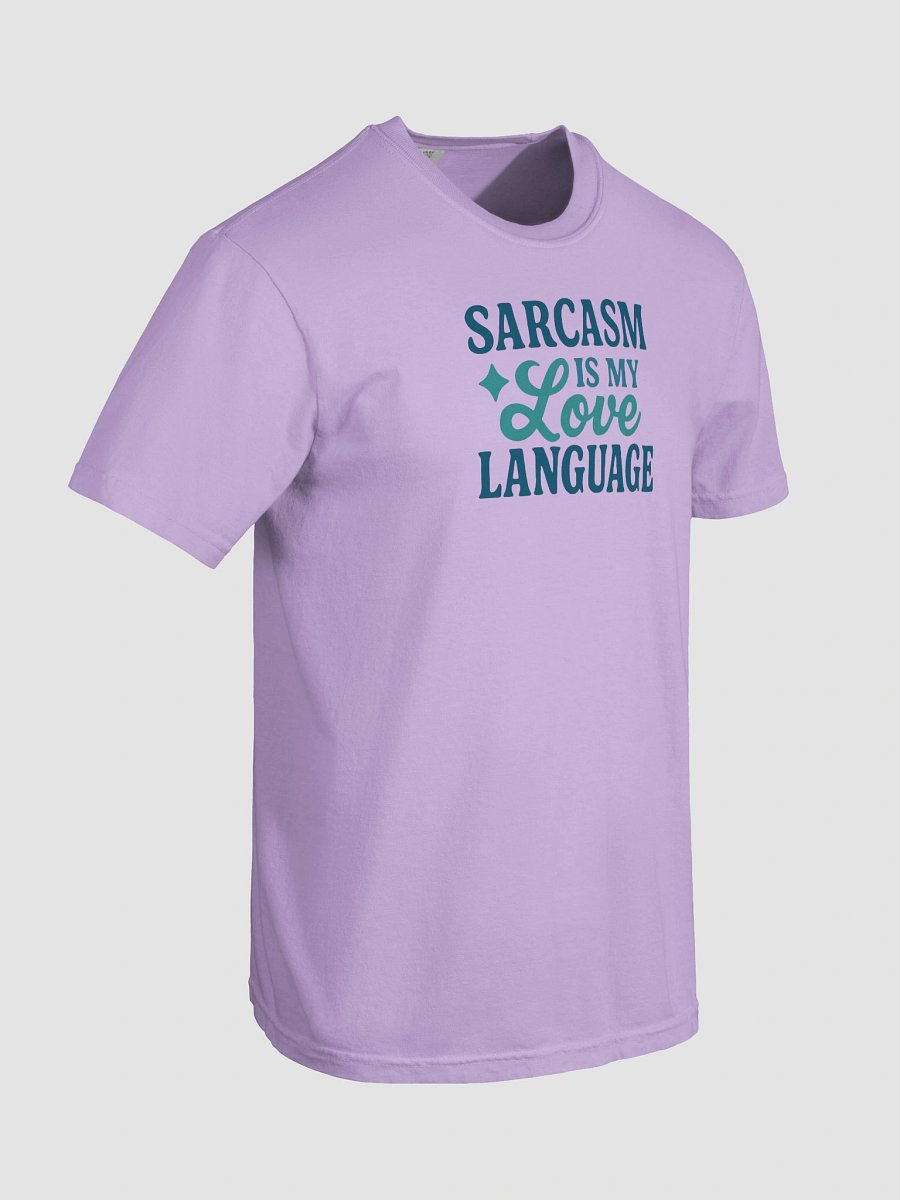 Sarcasm Is My Love Language Tee product image (87)