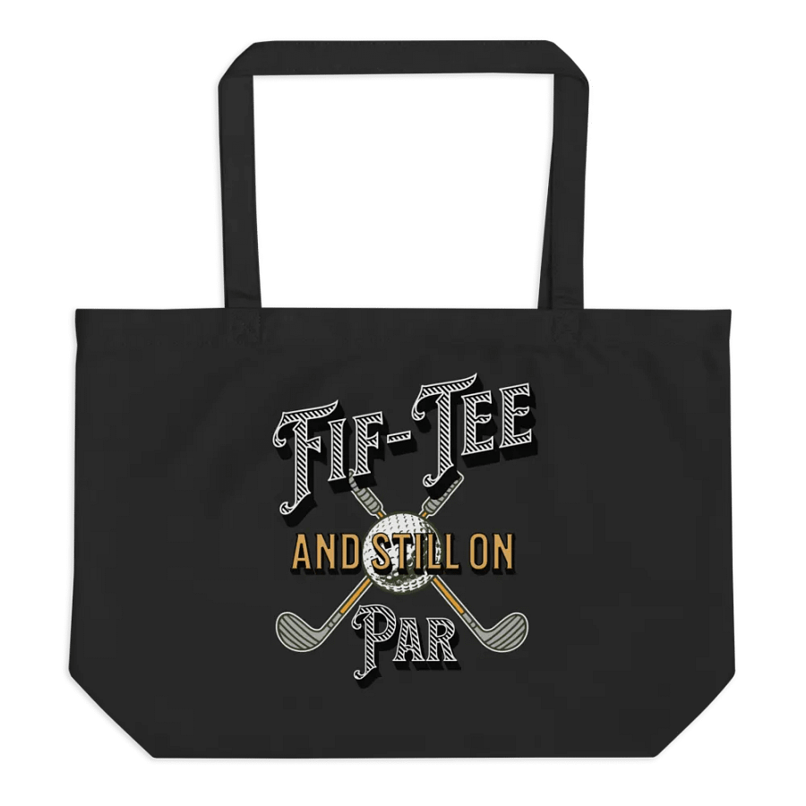 Fif-Tee And Still On Par Golf Enthusiast Eco Tote Bag product image (1)