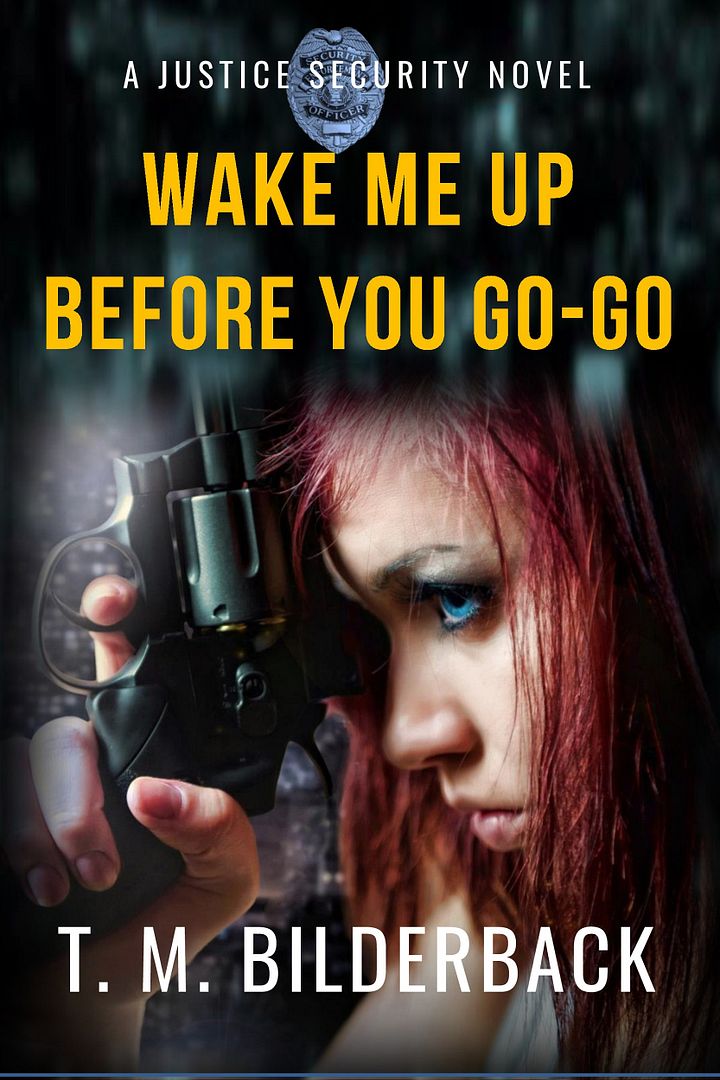 Wake Me Up Before You Go-Go - A Justice Security Novel product image (1)