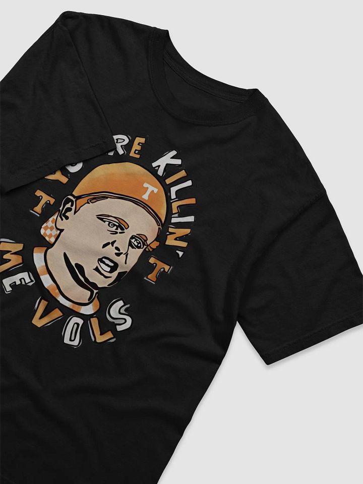 You're Killin' Me Vols T-Shirt product image (2)