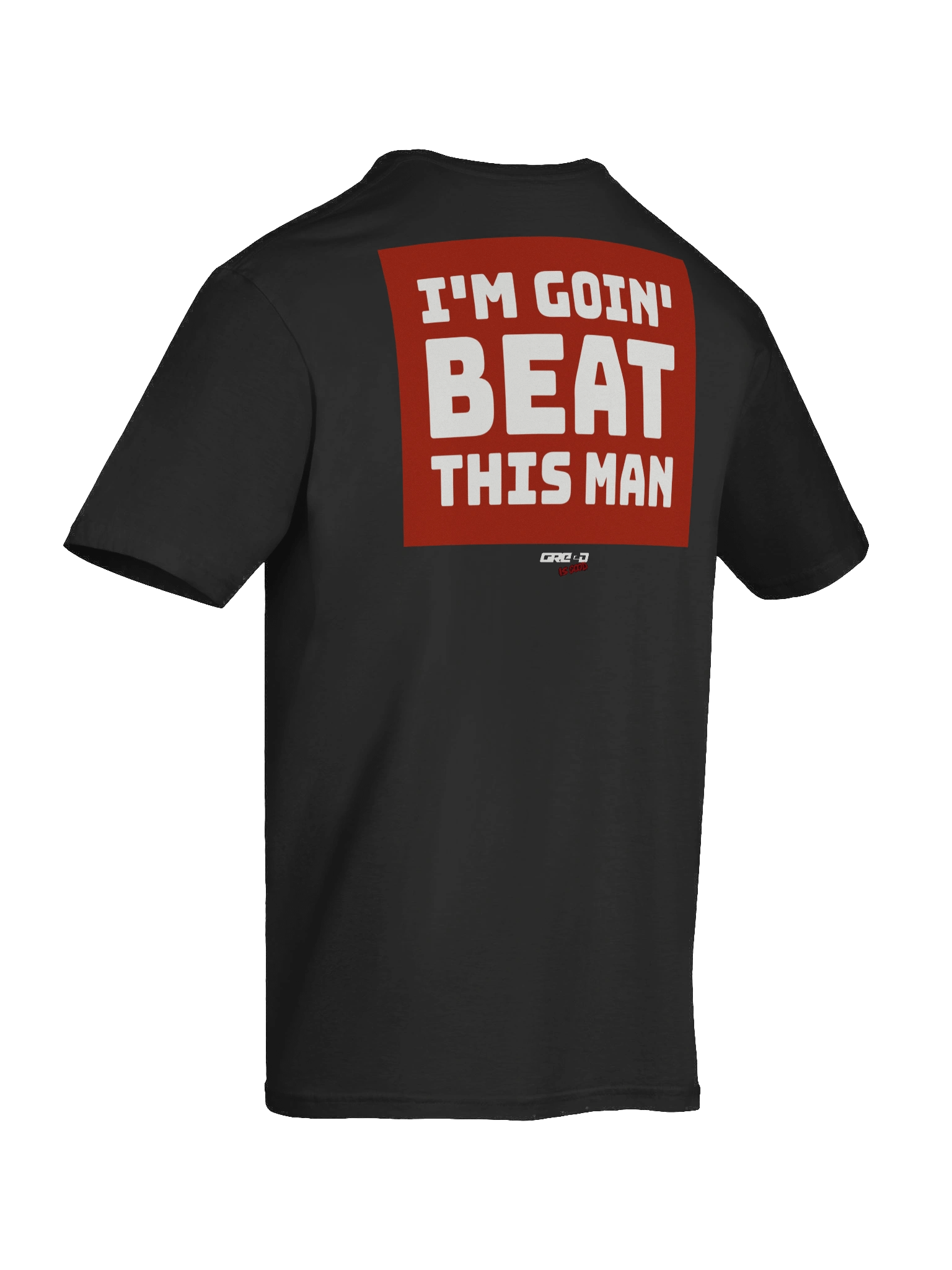 I'M GOIN BEAT THIS MAN Tee product image (92)