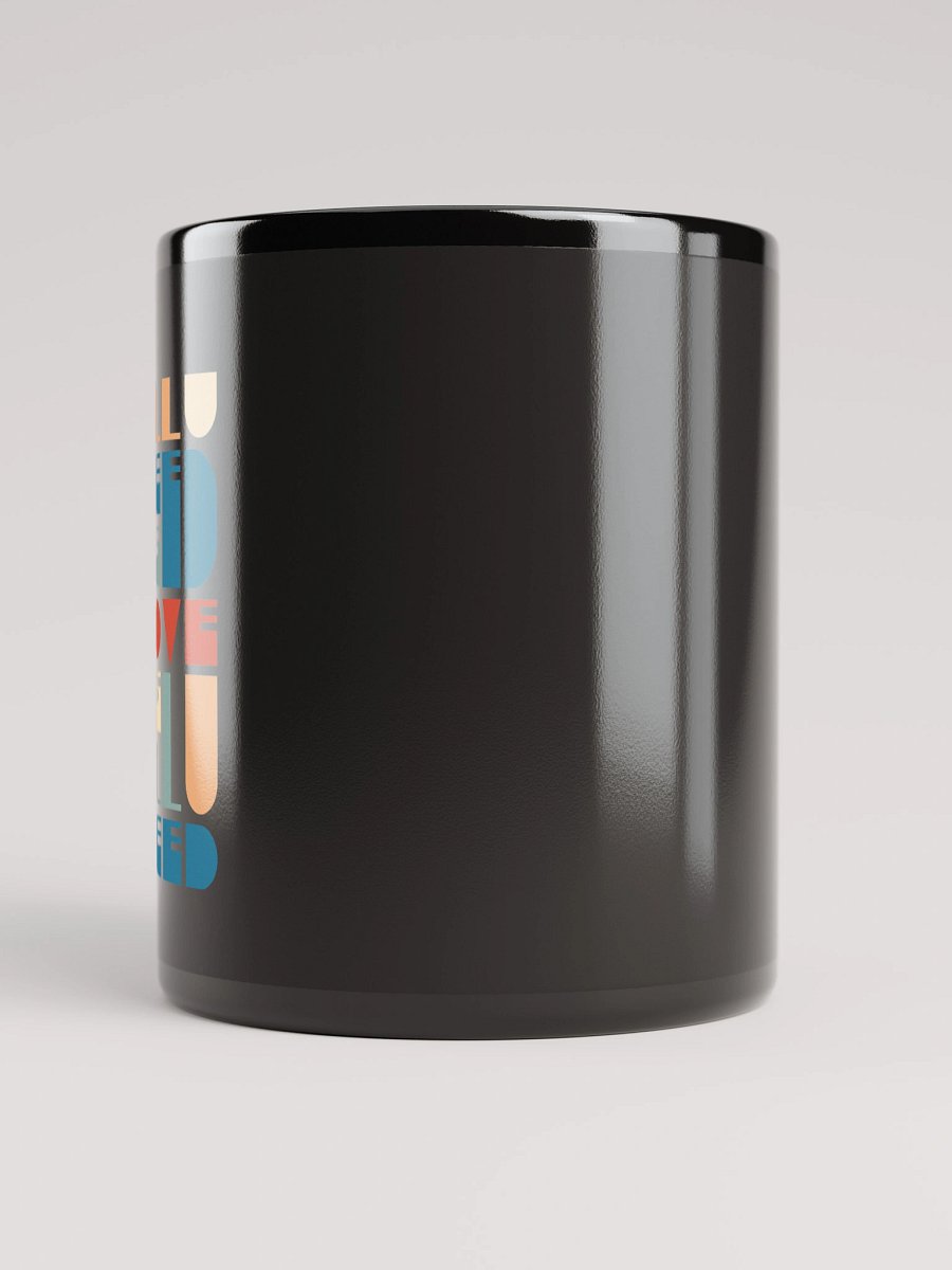 All You Need Is Love. Love Infusion Black Mug product image (9)