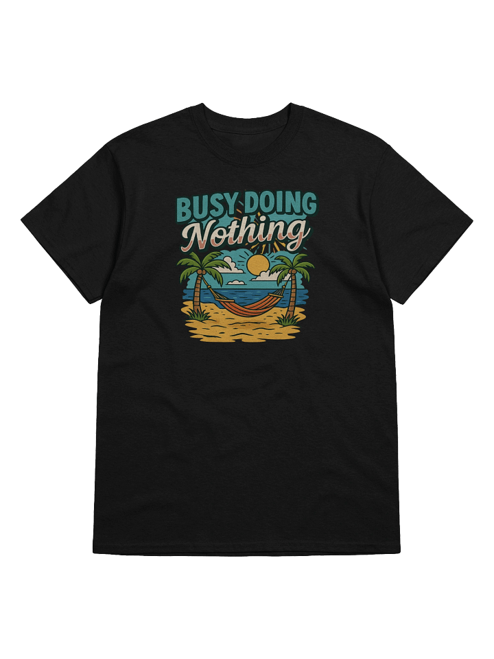 Busy Doing Nothing T-Shirt – Retro Beach Vibes Relaxation Tee product image (10)