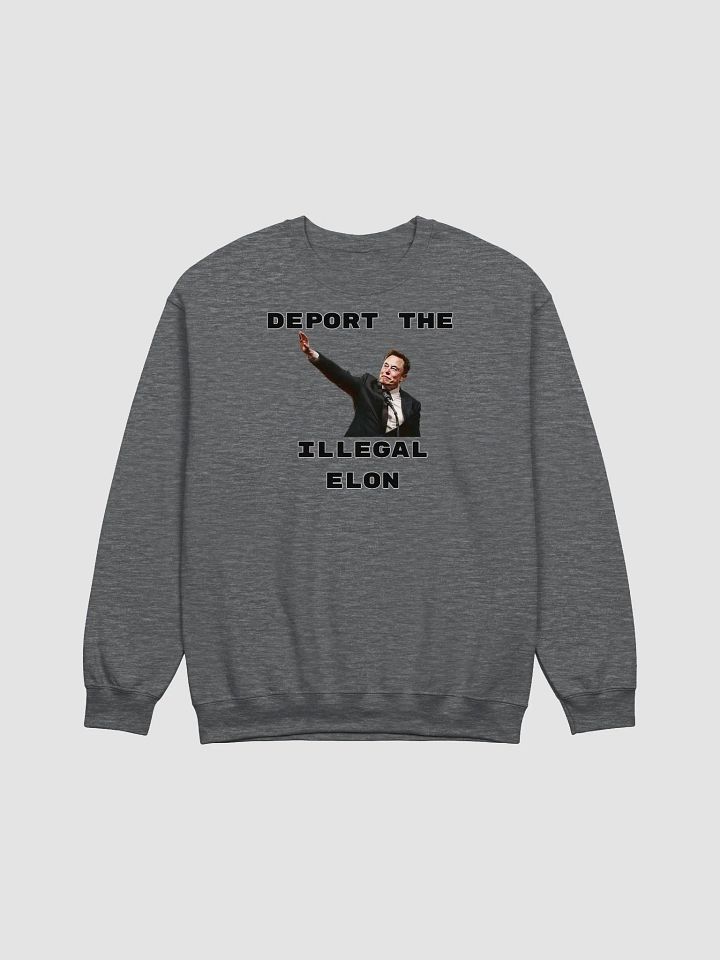 Deport The Illegal Elon Sweatshirt product image (2)