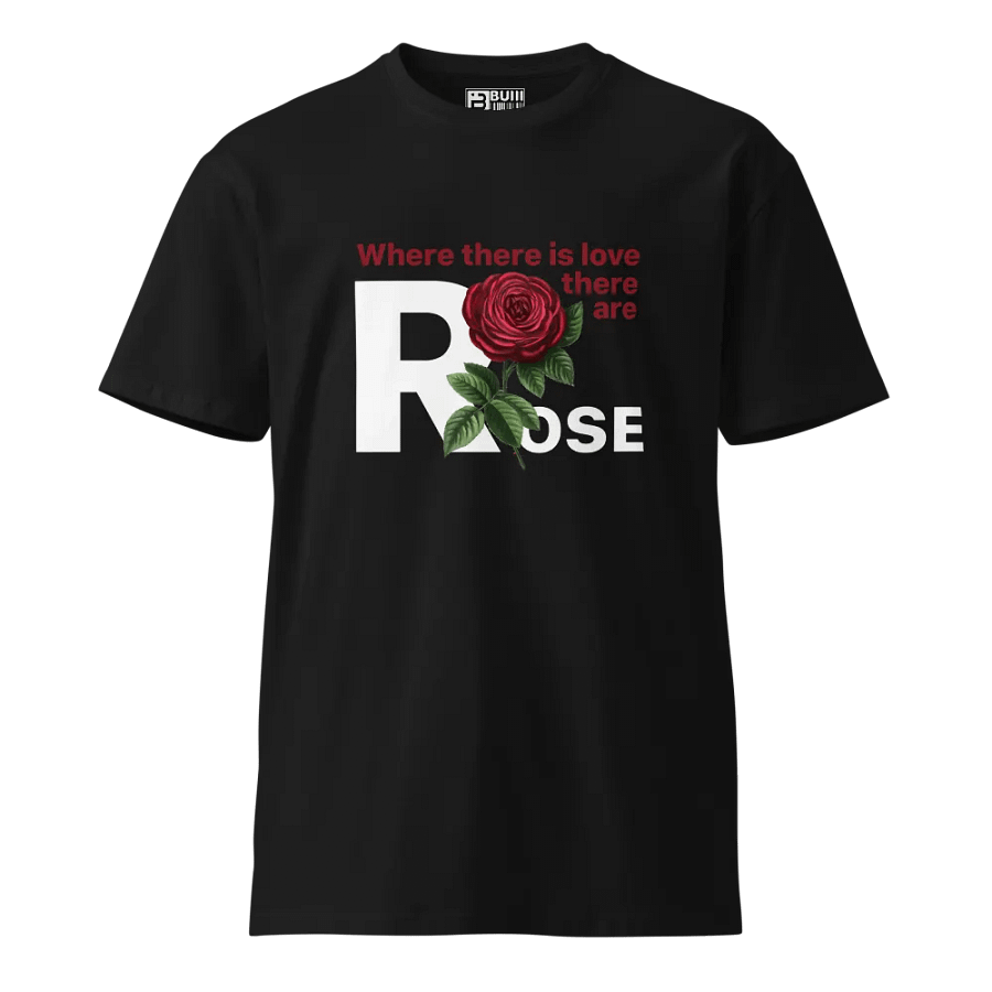 BUIII: Where there is love, there are rose T-Shirt product image (1)