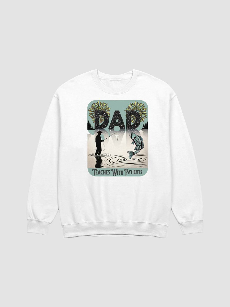 Dad Fishing Teaches With Patients Fireworks Sweatshirt product image (23)