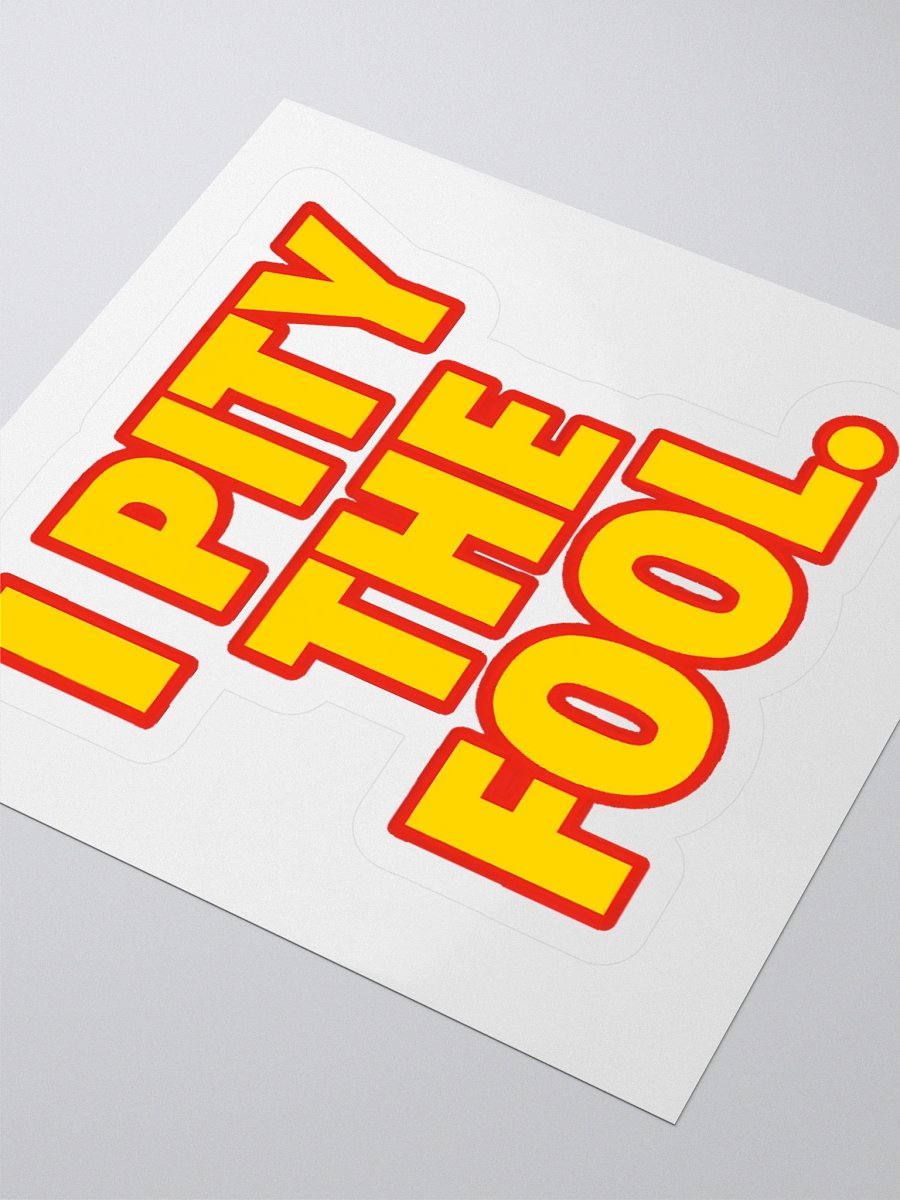 I Pity the Fool Sticker product image (3)