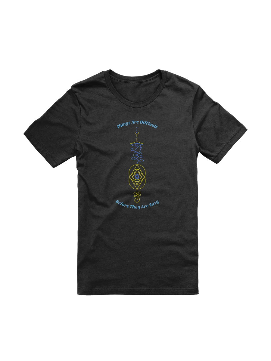 Things Are Difficult Before They Are Easy Unisex T-Shirt product image (1)