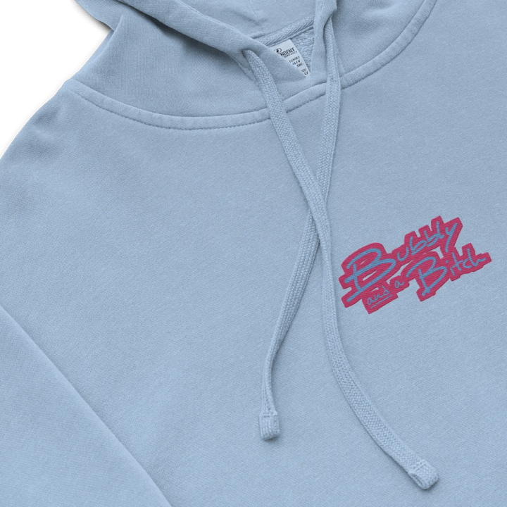 Bubbly and a B*tch (C. bubblegum design) embroidered pigment-dyed hoodie product image (1)