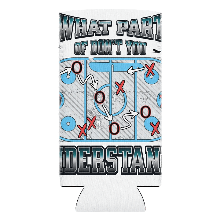 What Part Of Dont You Understand? Hockey Game Plan Can Cooler product image (2)