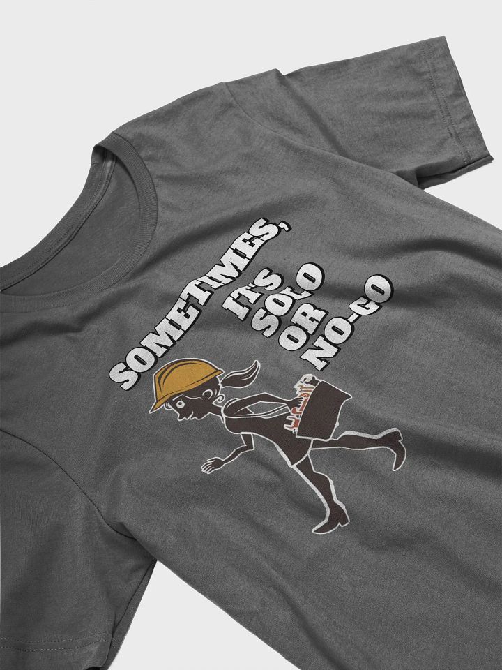 Sometimes, It's Solo or No-Go - Inspirational T-shirt product image (2)