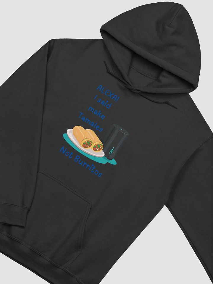 Alexa, Tamales Not Burritos Hoodie product image (2)