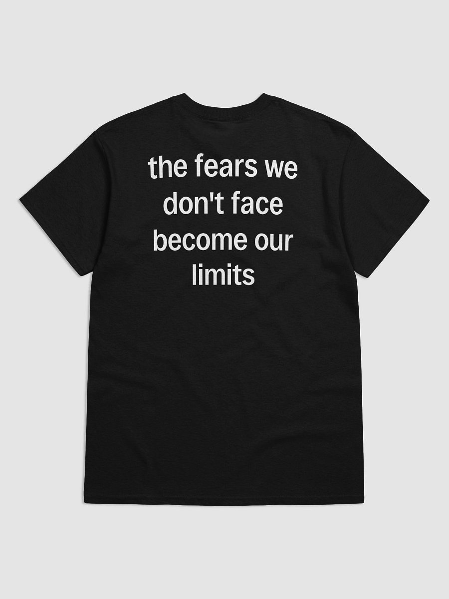 the fears we don't face become our limits T-Shirt product image (2)