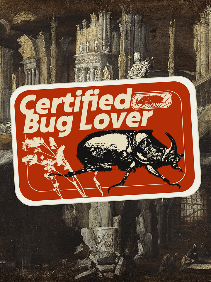 CERTIFIED BUG LOVER product image (9)