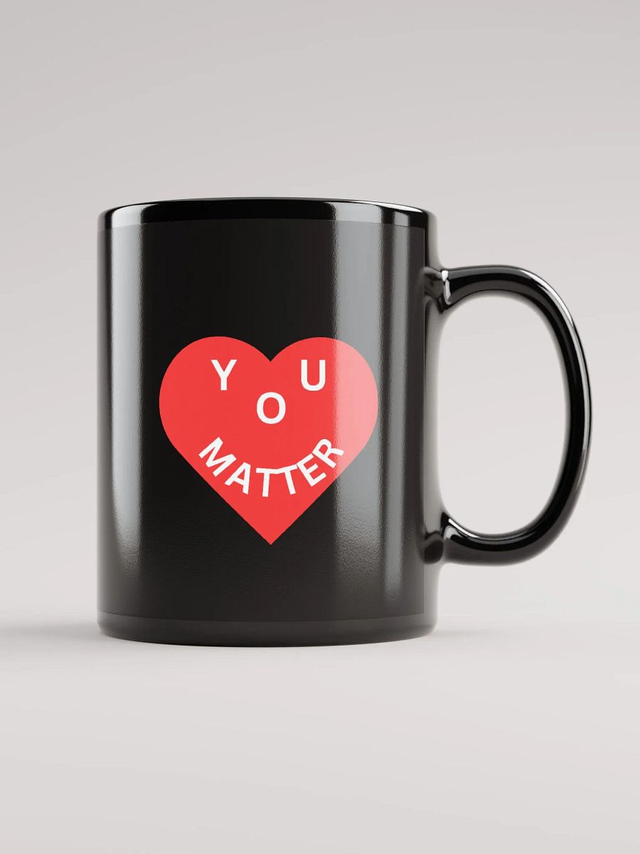 Love - You Matter : - ) Black Mug product image (1)