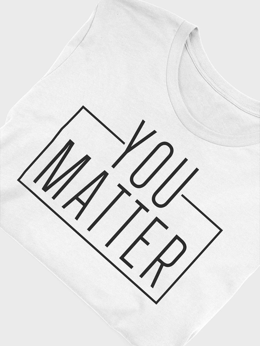 You Matter - Empowering Women's White T-Shirt | Soft, Stylish & Bold product image (5)