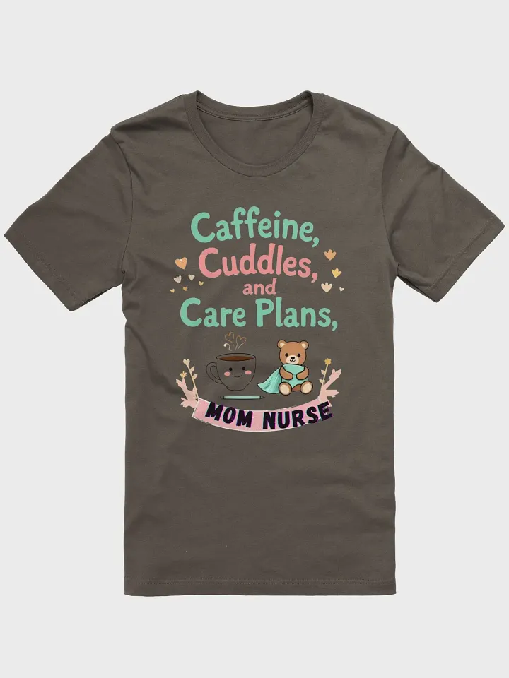 Caffeine & Cuddles Mom Nurse T-shirt product image (11)