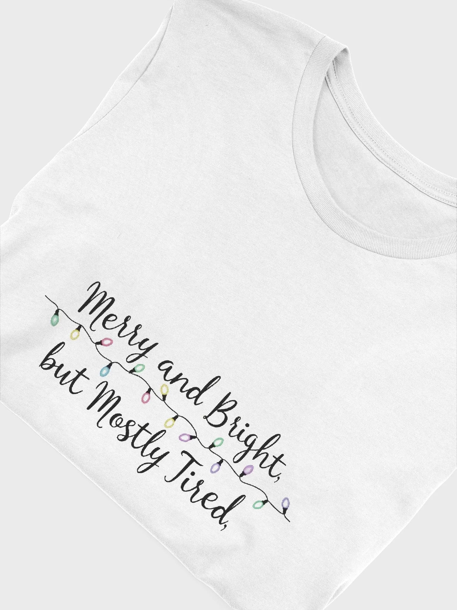 Merry & Bright But Mostly Tired T-shirt product image (6)