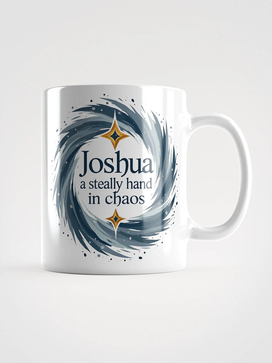 Personalized Mug for Joshua: A Steady Hand in Chaos – The Perfect Gift of Strength and Stability product image (1)