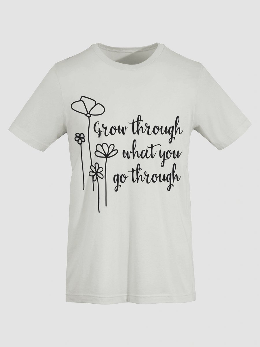 Grow Through What You Go Through T-Shirt- Light product image (43)