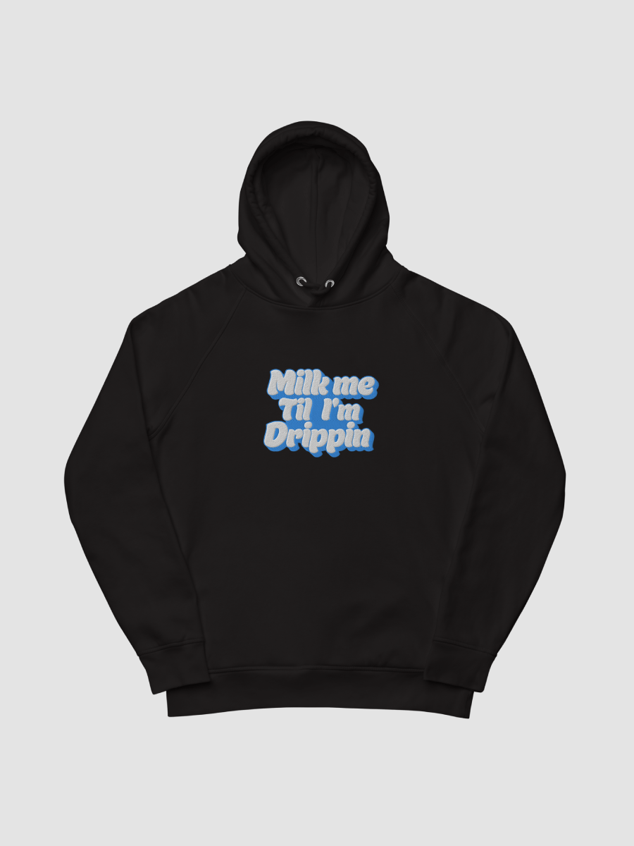 Milk Me Till Im Drippin Pullover Emboridered product image (1)