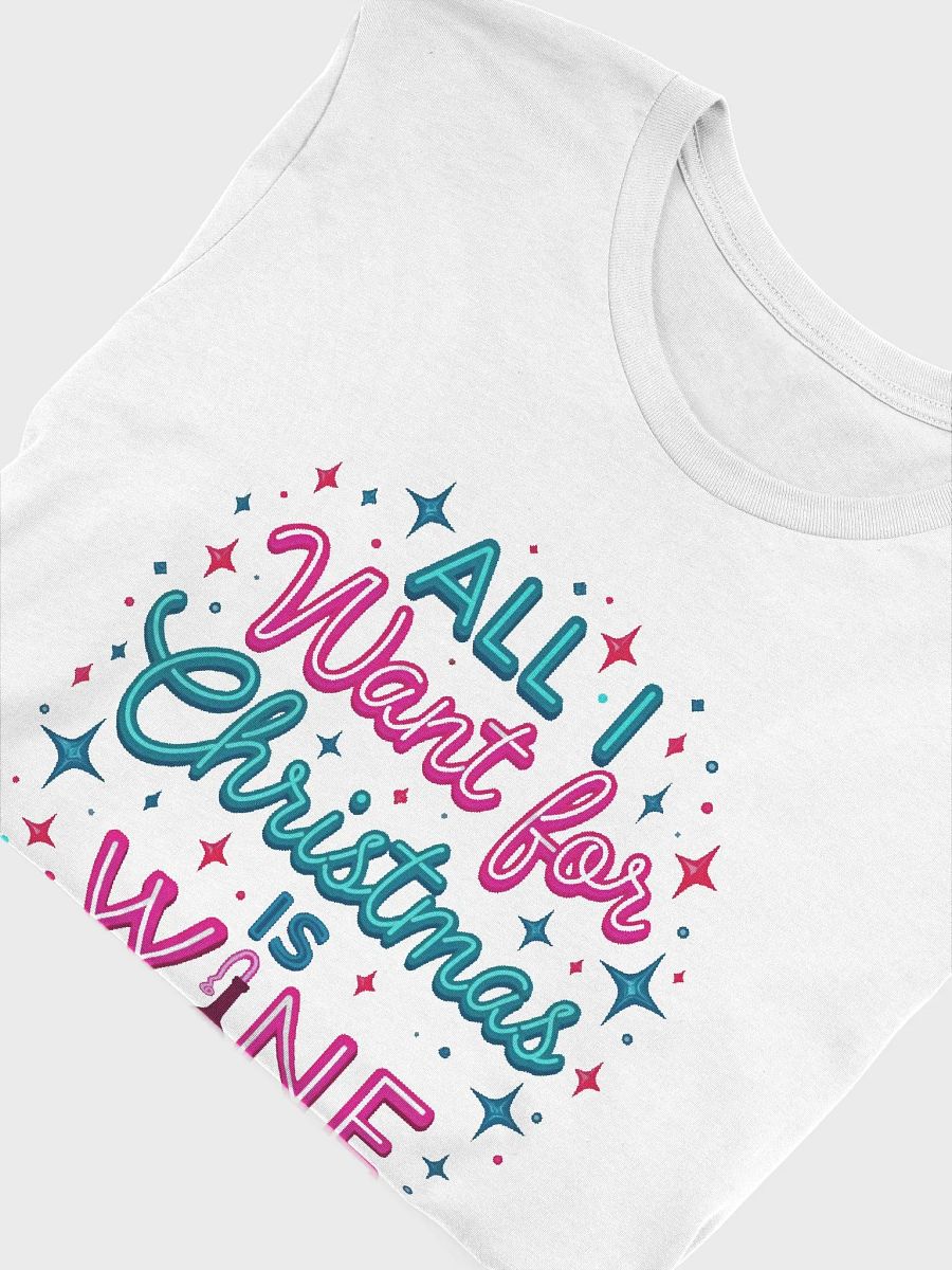 All I Want For Christmas Is Wine T-Shirt product image (6)