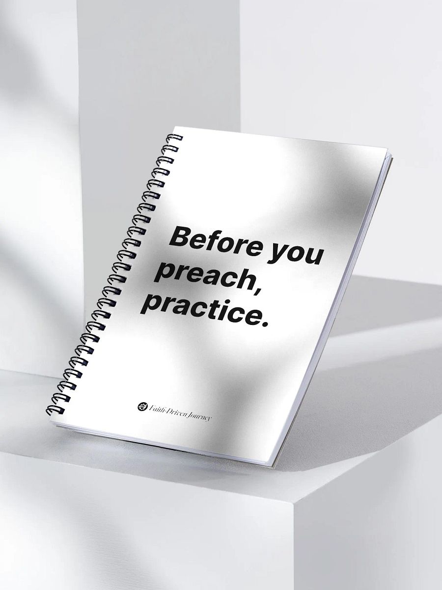 Before You Preach, Practice - White Spiral Notebook product image (2)