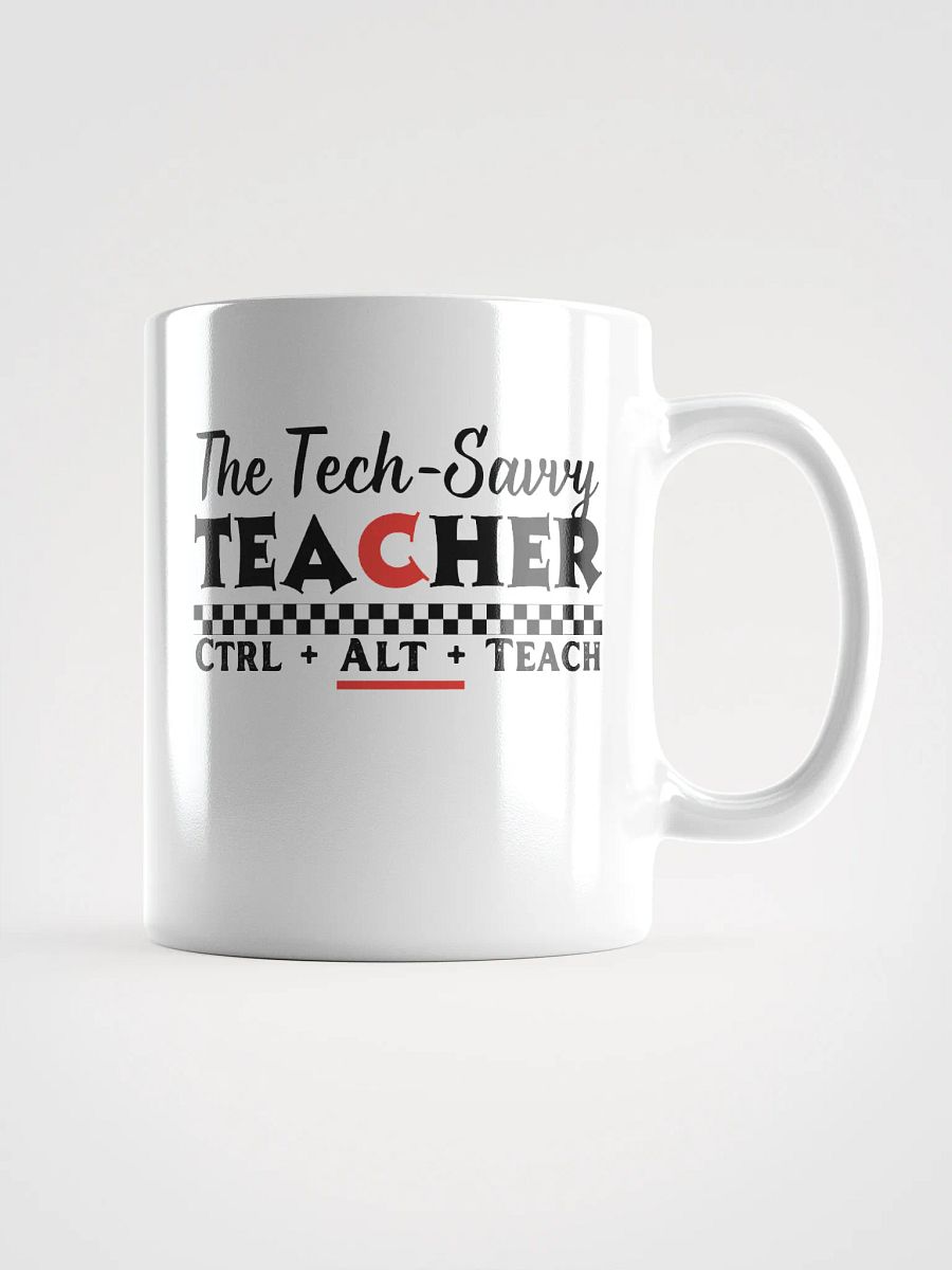 Tech Savvy Techer, Ctrl + Alt + Teach White Glossy Ceramic Mug product image (1)