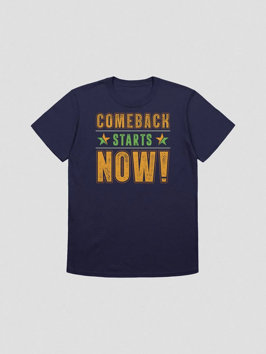 Comeback Starts Now (Unisex Shirt) product image (1)