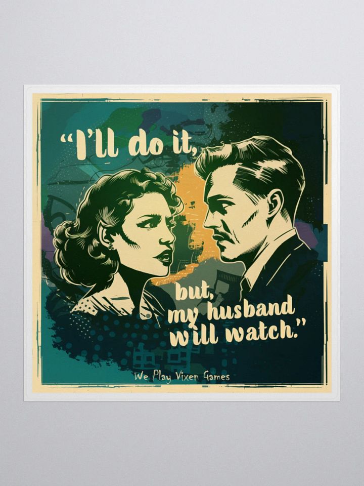 I'll do it, but my husband will watch vinyl sticker product image (1)
