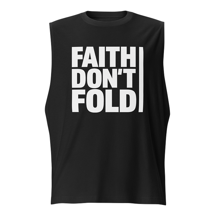Faith Don’t Fold" – Bella+Canvas Muscle Tank product image (1)
