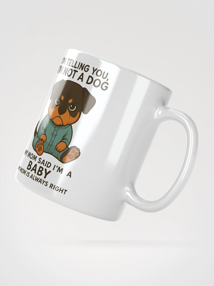 Rottweiler Not A Dog, Just A Baby Mug product image (2)