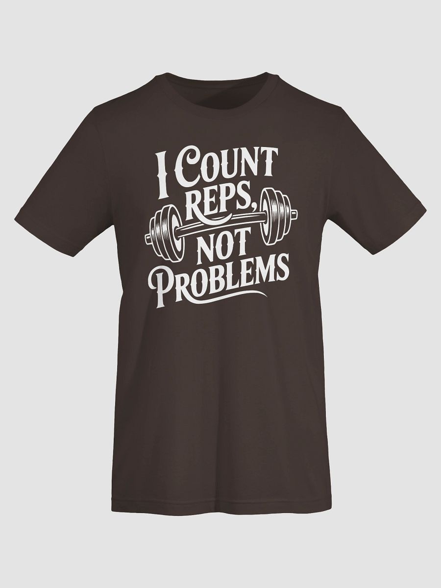 I Count Reps, Not Problems product image (5)