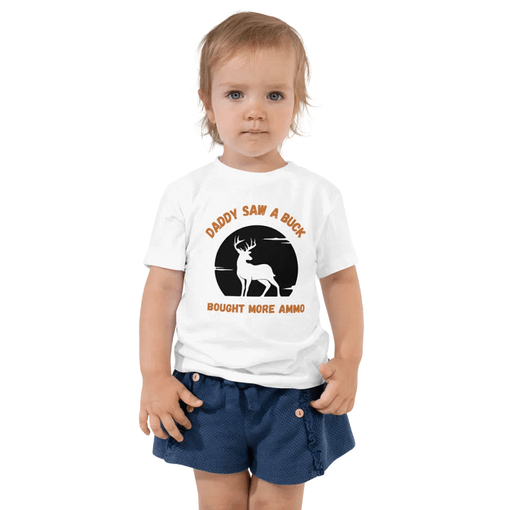 Daddy Saw A Buck, Bought More Ammo Kids Tee Shirt product image (2)