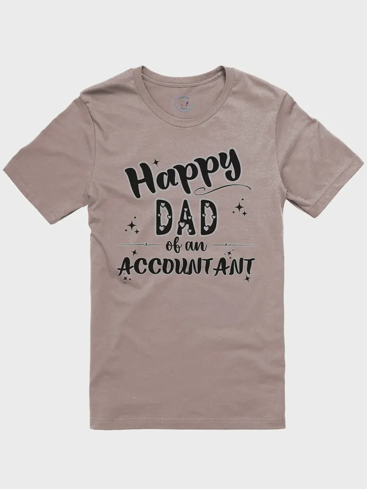Happy Dad of an Accountant T-shirt product image (2)