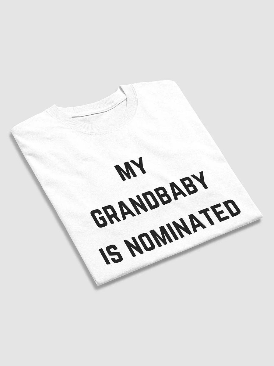 My Grandbaby is Nominated Tee (White) product image (4)