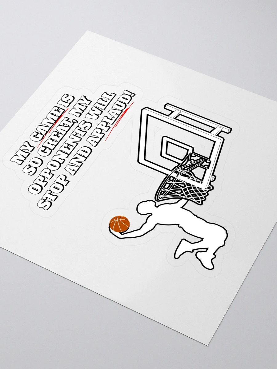 My Game Is So Great, My Opponents Will Stop And Applaud! Men's Sticker product image (3)