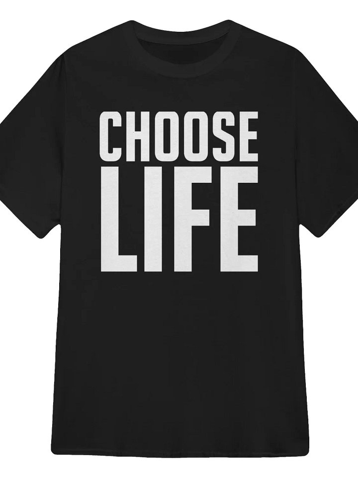 Choose Life T-Shirt product image (1)