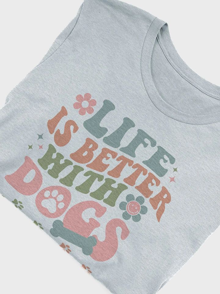 Life is Better with Dogs Groovy Design T-Shirt product image (2)