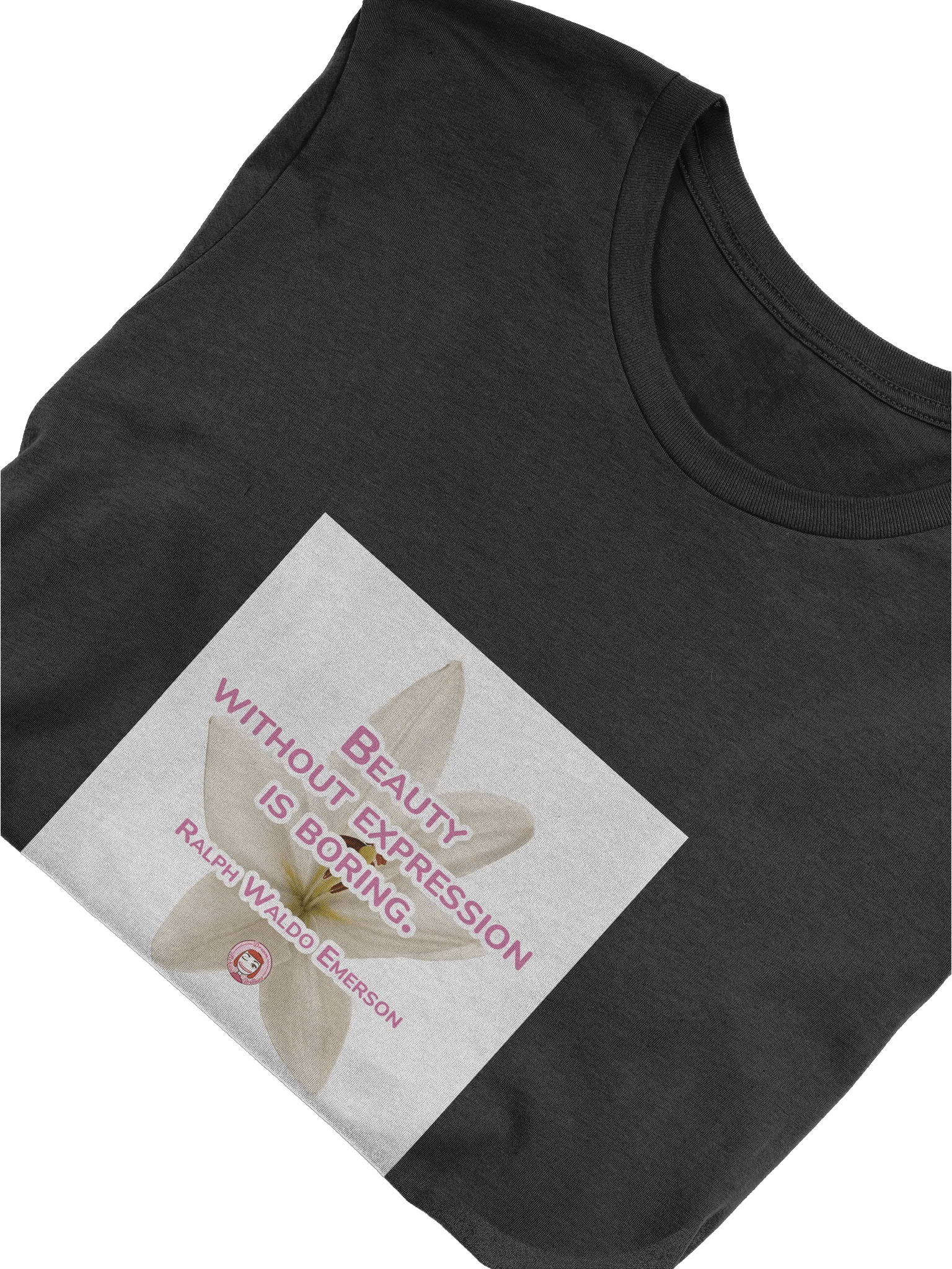 T054-001 Beauty without expression is boring. – Ralph Waldo Emerson | Expression of Beauty Lily Quote Tee product image (20)
