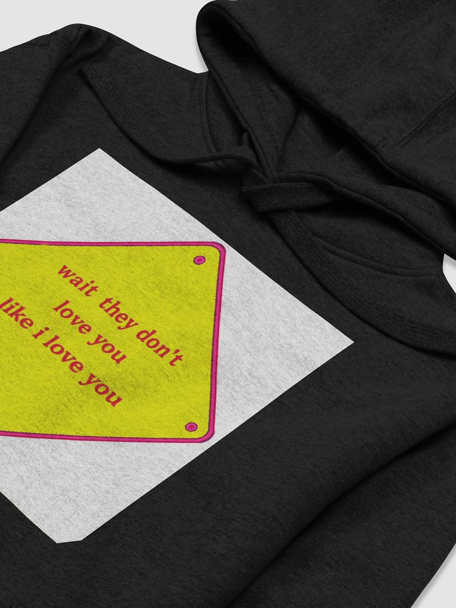 wait they dont love you like i love you product image (3)