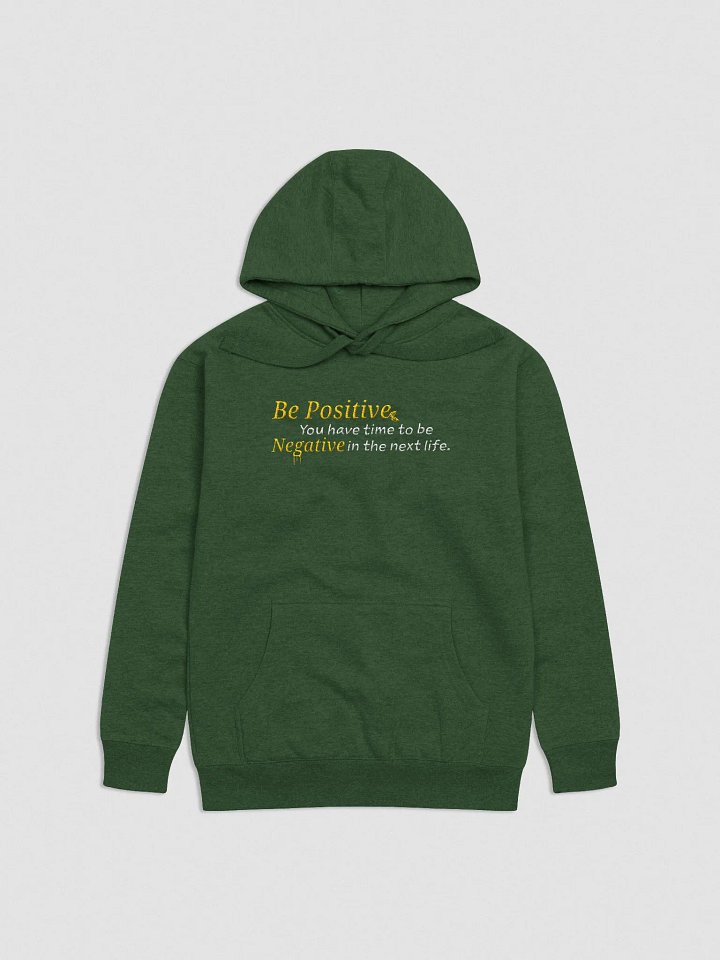Be Positive in this Life - Cotton Premium Hoodie product image (1)