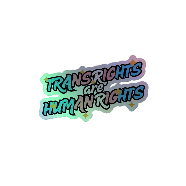 TRANS RIGHTS ARE HUMAN RIGHTS Holo Sticker product image (2)