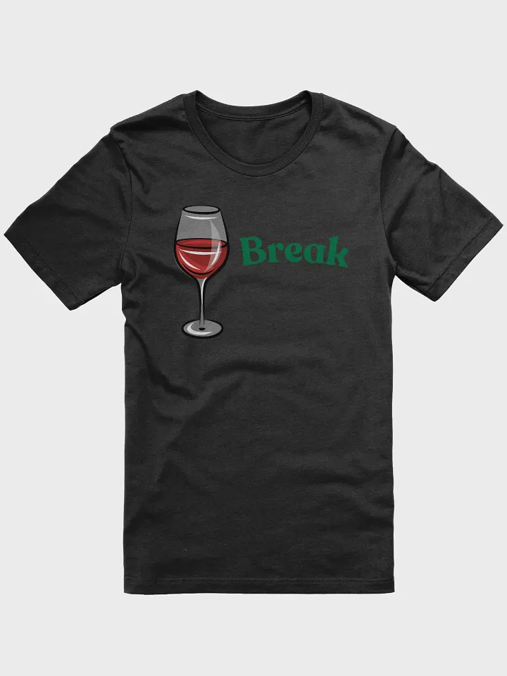 Break Time Wine T-Shirt product image (1)