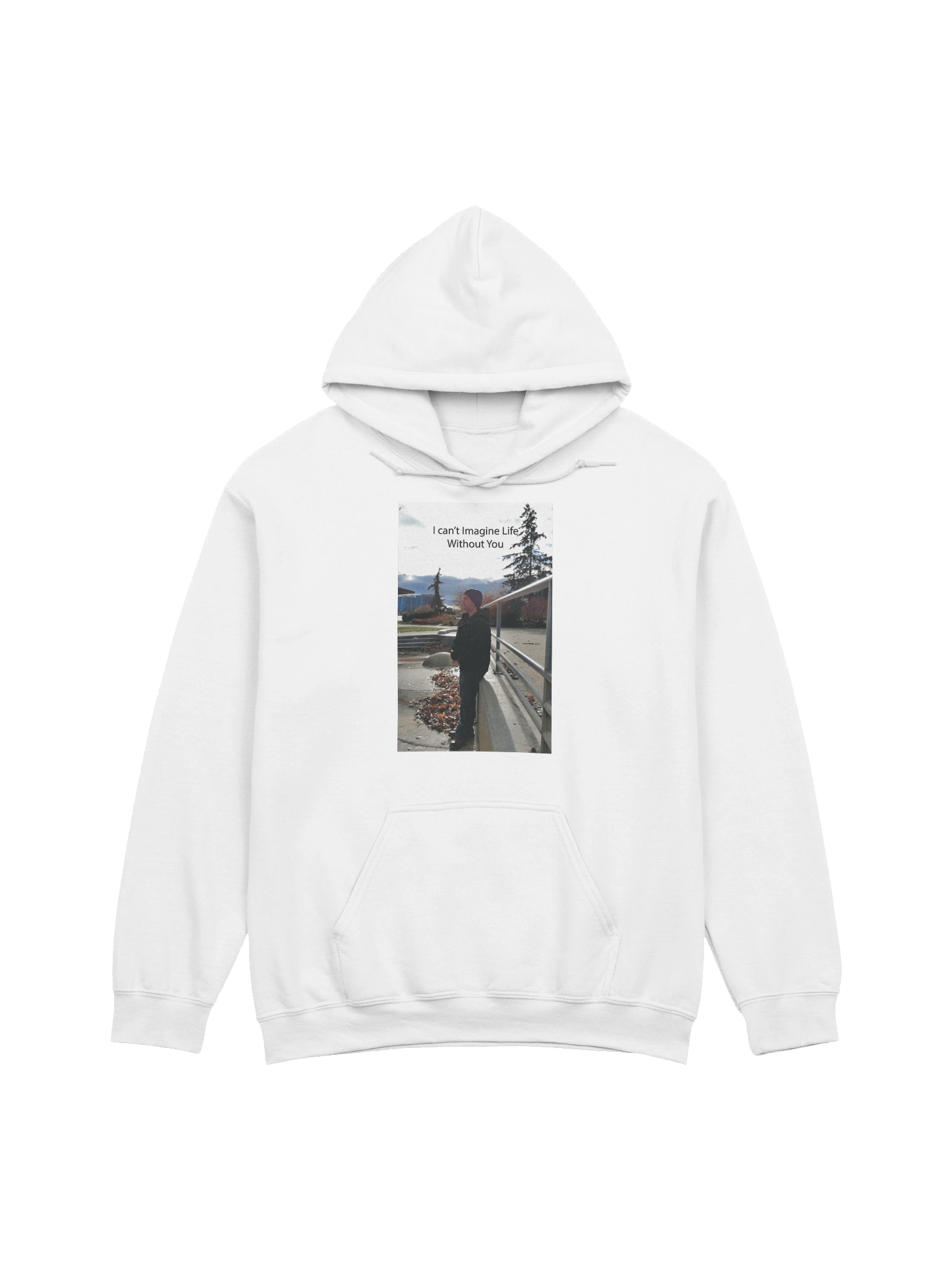 I Can't Imagine Life Without You Look Away Hoodie product image (1)