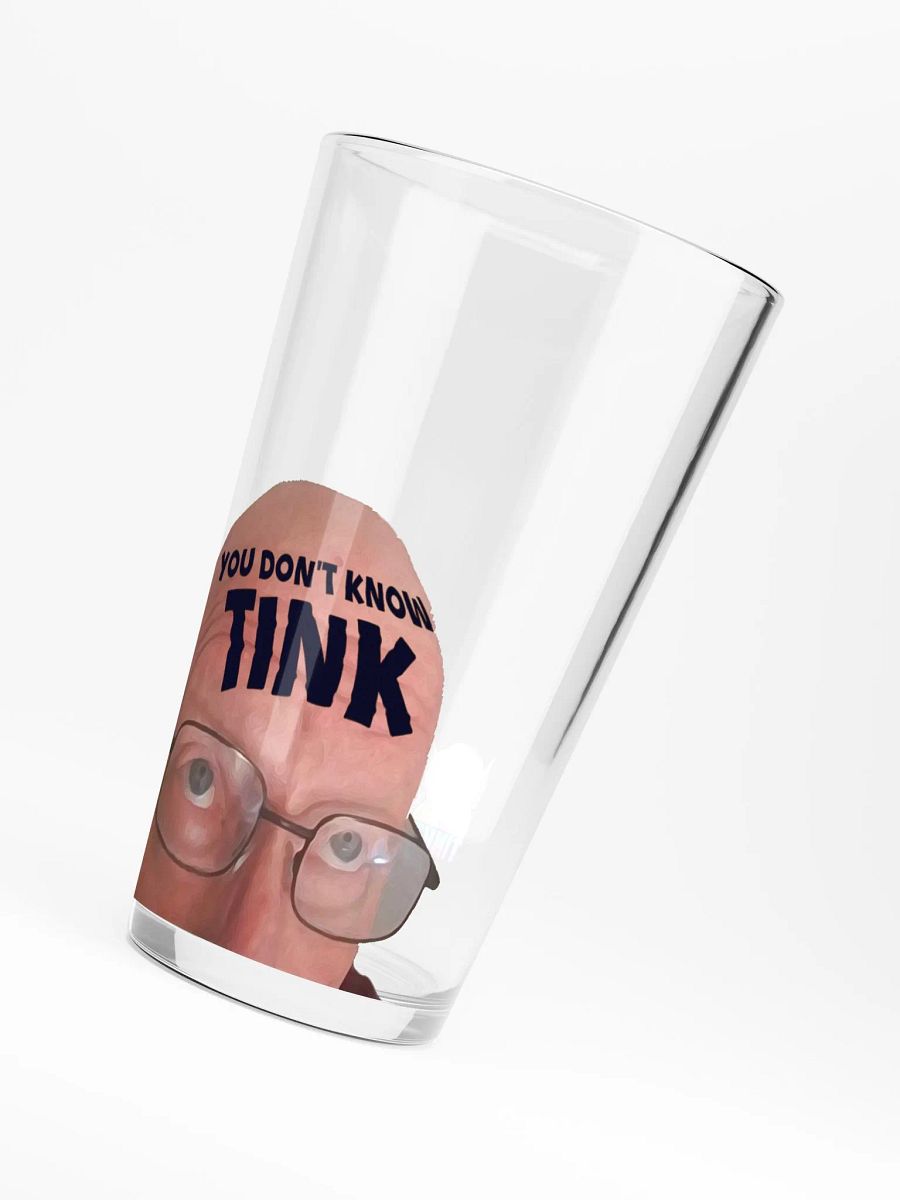 You Don't Know TINK Pint Glass product image (6)