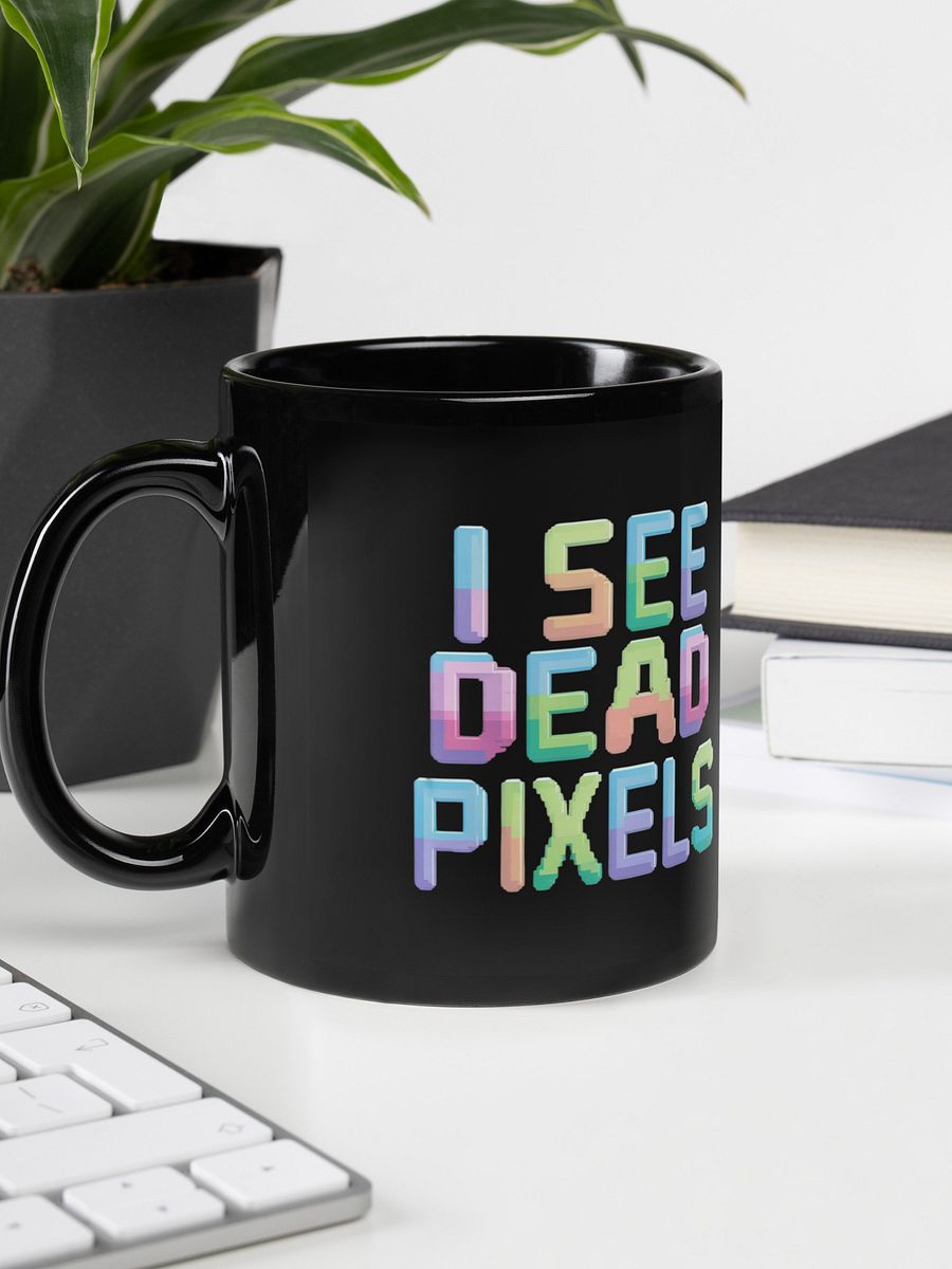 I See Dead Pixels Black Glossy Mug product image (15)