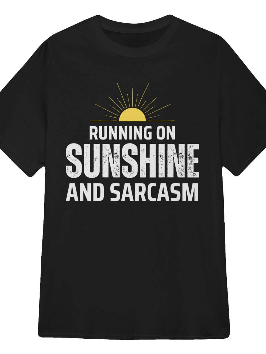 Running on Sunshine and Sarcasm T-Shirt product image (1)