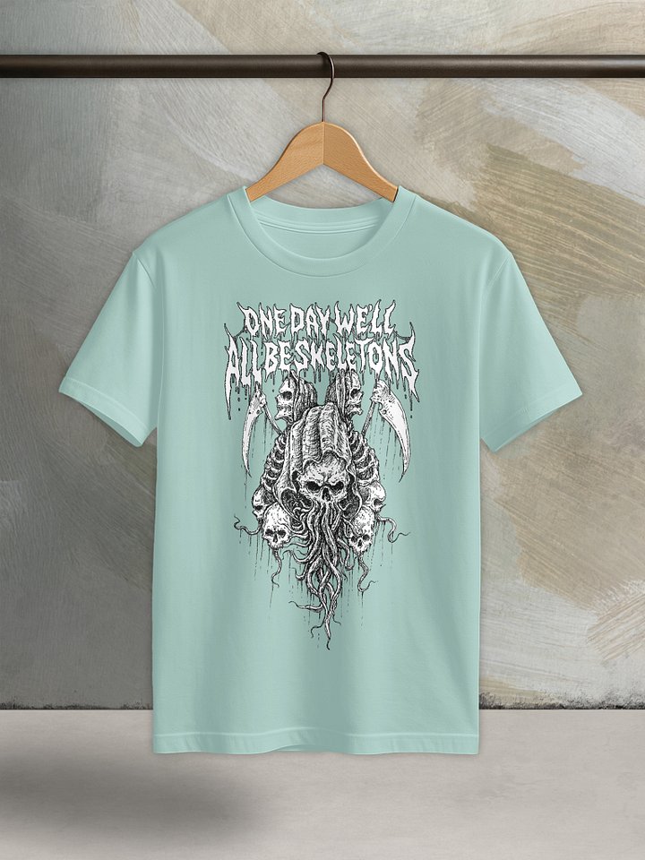 One Day We'll All Be Skeletons - Core Tee product image (1)
